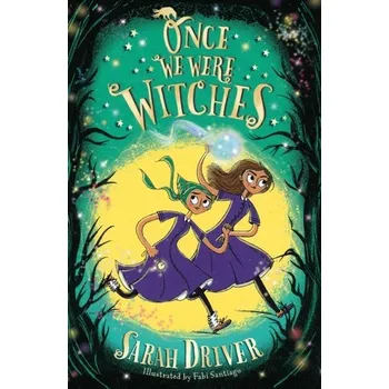 Once We Were Witches - Driver, Sarah