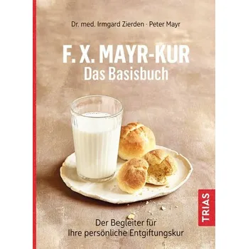 F.X.Mayr-Kur - Das Basisbuch - Zierden, Irmgard