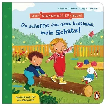 První čtění Mein Starkmacher-Buch! - Du schaffst das ganz bestimmt, mein Schatz! - Sandra Grimm