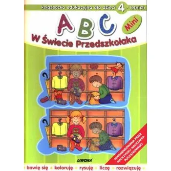 Bystrá hlava ABC. W świecie Przedszkolaka. Mini dla dzieci 4 letnich - Praca zbiorowa