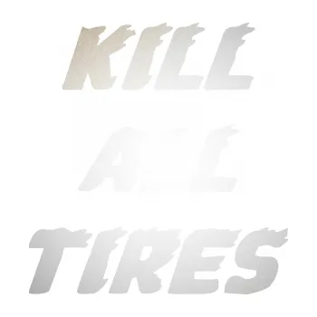 Polep vozidla SAMOLEPKA Kill all tires (82 - odrazková reflexní bílá) NA AUTO, NÁLEPKA, FÓLIE, POLEP, TUNING, VLASTNÍ TEXT, TISK, AUTOSAMOLEPKY.cz, POLEPY, OBRÁZEK, LOGO, SAMOLEPKY