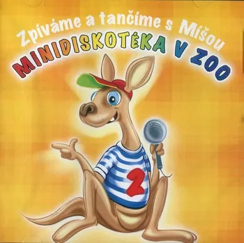 Česká hudba Zpíváme a tančíme s Míšou - Minidiskotéka v ZOO (CD)