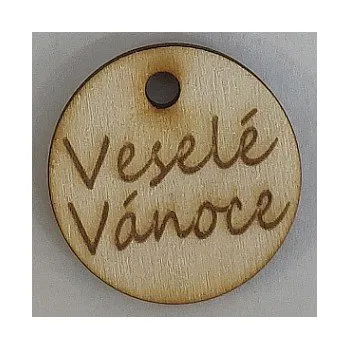 Vánoční dekorace Dřevěný výřez kruh Veselé Vánoce 40x40mm