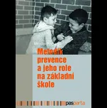 Metodik prevence a jeho role na základní škole - Miroslav Procházka (2019, brožovaná)