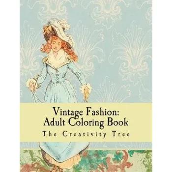 Cizojazyčná kniha Vintage Fashion: Adult Coloring Book – The Creativity Tree (EN)