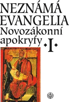 Neznámá evangelia: Novozákonní apokryfy I. - Jan A. Dus, Petr Pokorný (2021, pevná)
