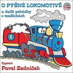 O pyšné lokomotivě a další pohádky o…