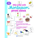 Můj velký sešit Montessori: První slova - Svojtka & Co. (2021, brožovaná)