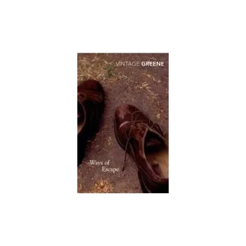 Ways Of Escape - Greene, Graham