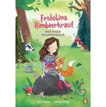 Fridolina Himbeerkraut - Mein Freund Schnuffelschnarch - Girod, Anke