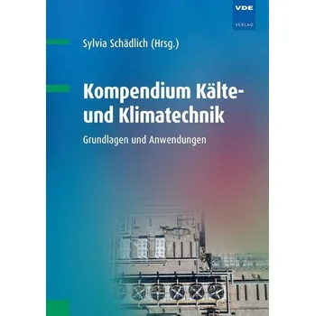 Kompendium Kälte- und Klimatechnik - Schädlich, Sylvia