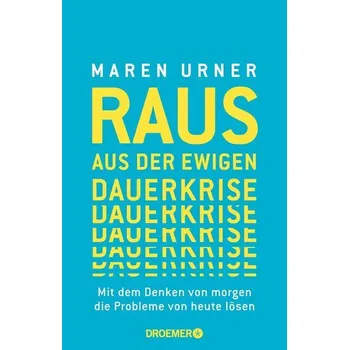 Raus aus der ewigen Dauerkrise - Urner, Maren
