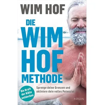 Die Wim-Hof-Methode - Hof, Wim