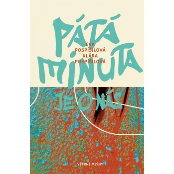 Pátá minuta je o nás - Eva Pospíšilová, Klára Pospíšilová (2021, pevná)