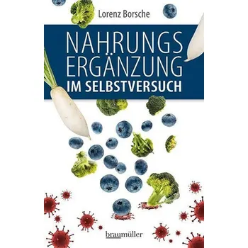 Nahrungsergänzung im Selbstversuch - Borsche, Lorenz