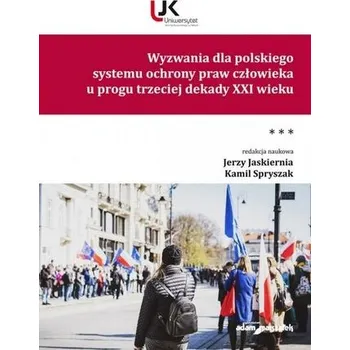 Wyzwania dla polskiego systemu ochrony praw... T.3 - red.Jerzy Walocha