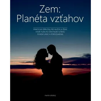 Zem: Planéta vzťahov - Drobný Martin