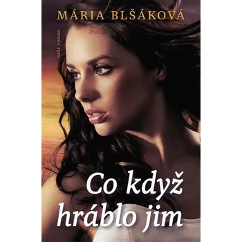 Kniha Co když hráblo jim - Mária Blšáková (E-Kniha)