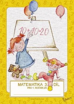 Matematika Matematika pro 1. ročník ZŠ 3. díl - Jana Potůčková (brožovaná)