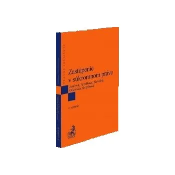 Zastúpenie v súkromnom práve 2 vydanie - Jurčová Monika Pavelková Bronislava Nevolná Zuzana Olšovská Andrea Smyčková Romana