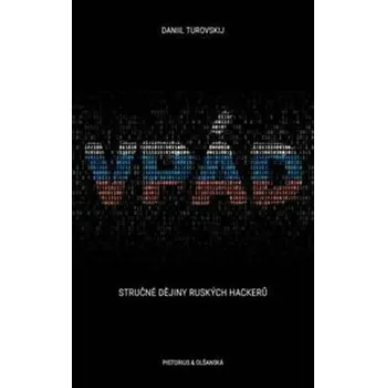 Vpád: Stručné dějiny ruských hackerů -…