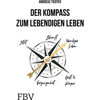 Populárně naučná literatura pro dospělé Der Kompass zum lebendigen Leben - Tiedtke, Andreas