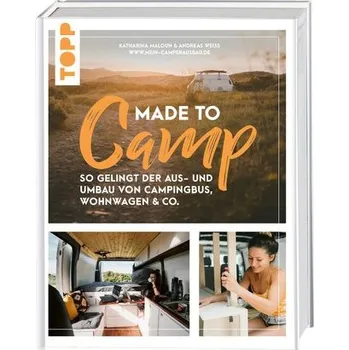 Made to Camp. - Maloun, Katharina
