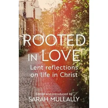 Kniha Rooted in Love - Mullally, Sarah