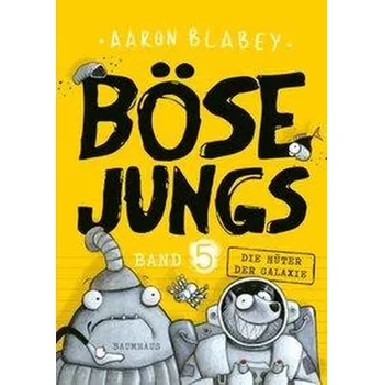 Böse Jungs - Die Hüter der Galaxie - Blabey, Aaron