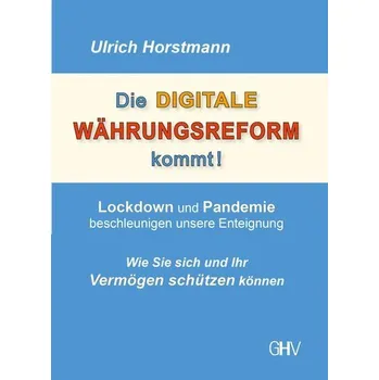 Die DIGITALE WÄHRUNGSREFORM kommt! - Horstmann, Ulrich