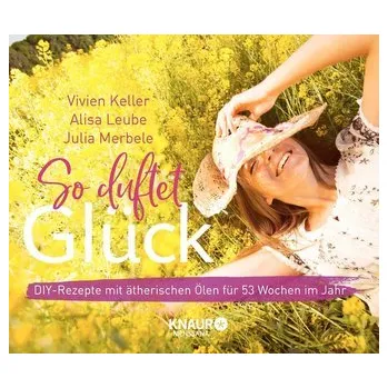 So duftet Glück - Kalender - Keller, Vivien