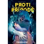 Proti přírodě 1: Probuzení - Mirka…
