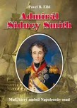 Admirál Sidney Smith: Muž, který změnil…