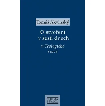 Duchovní literatura O stvoření v šesti dnech (v Teologické sumě)