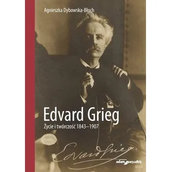 Literární biografie Edvard Grieg - Agnieszka Dybowska-Błoch