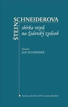 Štein-Schneiderova sbírka vtipů na židovský způsob - Jan Schneider (2018, brožovaná)