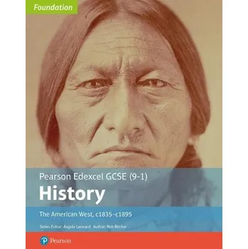 Cizí jazyk Edexcel GCSE (9-1) History Foundation The American West, c1835'-c1895 Student Book - Bircher, Rob