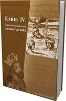 Karel IV.: Zakladatel lázenské slávy Karlových Varů - Jana Boříková, Otakar Bořík (2021, pevná)