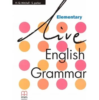 Anglický jazyk Live English Grammar Elementary MM PUBLICATIONS - Mitchell H.Q., Parker S.