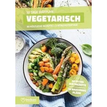 Vegetarische Diät - Ernährungsplan zum Abnehmen für 30 Tage - Kmiecik, Peter