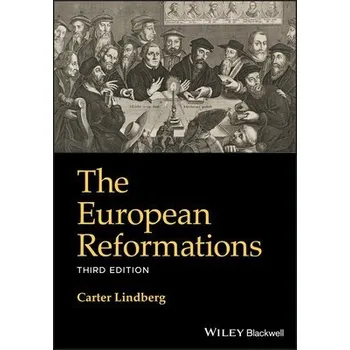 Učebnice The European Reformations - Carter Lindberg Wiley-Blackwell
