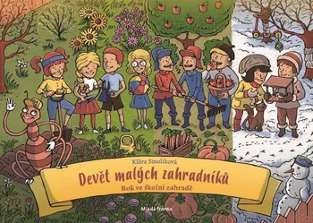 Devět malých zahradníků: Rok ve školní zahradě - Klára Smolíková (2021, pevná)