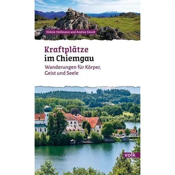 Cestování Kraftplätze im Chiemgau - Hollmann, Nikola