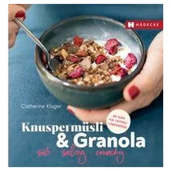 Knuspermüsli & Granola - Kluger, Catherine