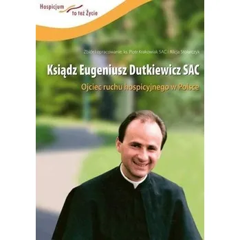 Literární biografie Ksiądz Eugeniusz Dutkiewicz SAC. - Piotr Żak (red.)