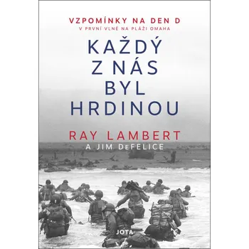 Každý z nás byl hrdinou: Vzpomínky na…