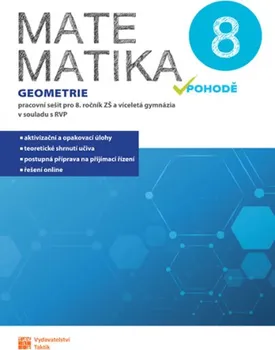 Matematika Matematika v pohodě 8: Geometrie: Pracovní sešit pro 8. ročník ZŠ a víceletá gymnázia - TAKTIK (2020, brožovaná)