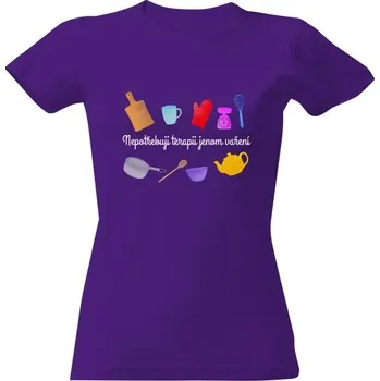 Dámské tričko Tričko s potiskem Nepotřebuji terapii jenom vaření dámské