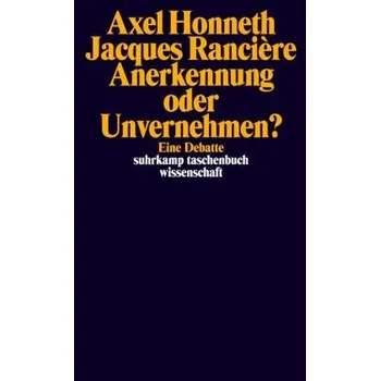 Anerkennung oder Unvernehmen? - Axel Honneth