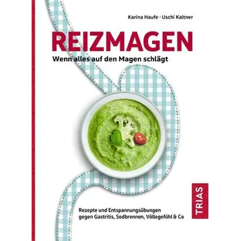 Reizmagen. Wenn alles auf den Magen schlägt - Haufe, Karina